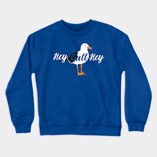 Hey Gull Hey 2 Crewneck Sweatshirt